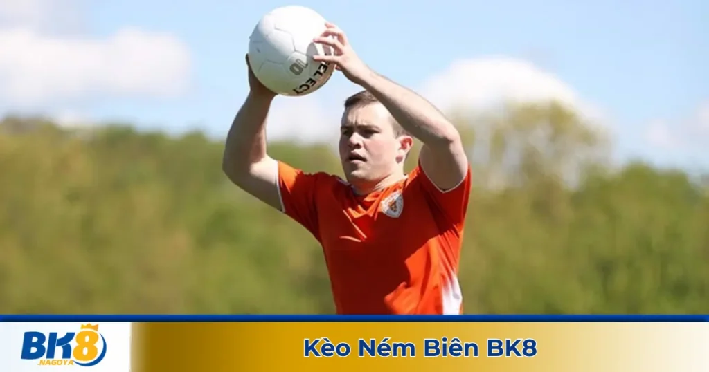 Kèo Ném Biên BK8 - Hướng Dẫn Tham Gia Cược Kèo Đặc Biệt 1 Kèo ném biên là gì? Giới thiệu kèo cá cược đặc biệt tại BK8